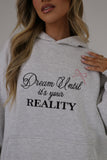 Dream Until It’s Your Reality Hoodie