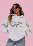 Dream Until It’s Your Reality Hoodie