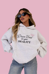 Dream Until It’s Your Reality Hoodie